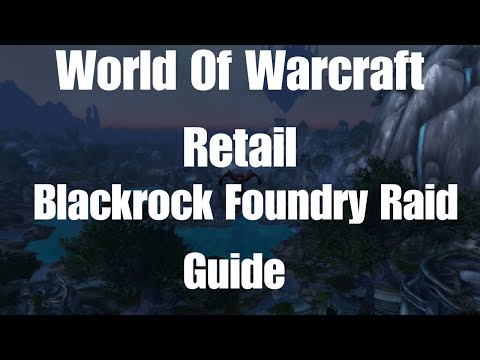 World Of Warcraft Blackrock Foundry Raid Guide