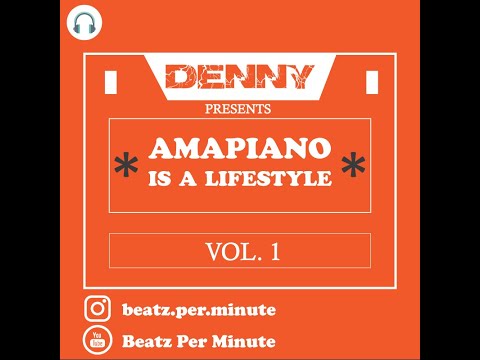 Amapiano Is a Lifestyle | Vol.1 |2020