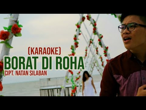 BORAT DI ROHA - NATANAEL SILABAN STYLE VOICE (KARAOKE)