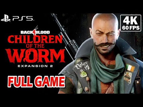 BACK 4 BLOOD PS5 EXPANSION 2: CHILDREN OF THE WORM Walkthrough Gameplay | Full Game No Commentary