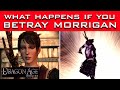 Dragon Age Origins What Happens If You BETRAY MORRIGAN And Give Her To The Templars