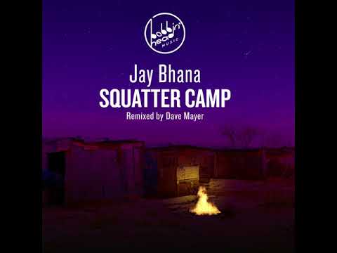 Jay Bhana - Squatter Camp (Dave Mayer Remix)