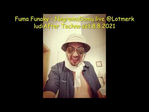 Fuma Funaky   NegremuDomu live @Lotmerk ludiAfter Techno set 8 8 2021