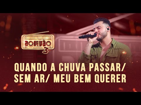 Quando A Chuva Passar  Sem Ar  Meu Bem Querer (pot-pourri) - Murilo Huff