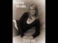 Exit 99 - Taylor Wolfe