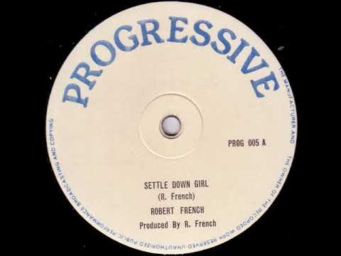 Robert French – Settle Down Girl + Version