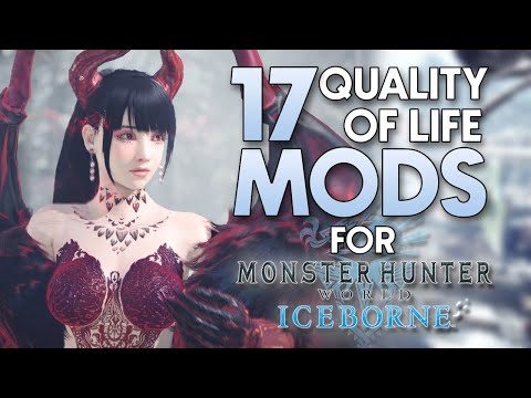 Top 17 QUALITY OF LIFE MODS for Monster Hunter World Iceborne