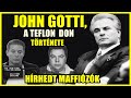 HÍRHEDT MAFFIÓZÓK JOHN GOTTI A TEFLON DON TELJES TÖRTÉNETE A Világ Legbrutálabb 343 Epizód