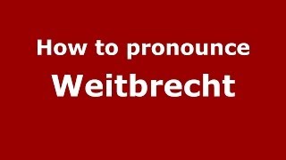 How to pronounce Weitbrecht