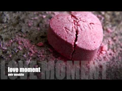love moment - petr moskito
