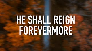 He Shall Reign Forevermore (LIVE) - [Lyric Video] Chris Tomlin
