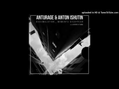 Anton Ishutin & Anturage Feat. Leusin = Dissimulation (Original Mix)