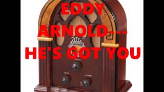 EDDY ARNOLD   HE&#39;S GOT YOU