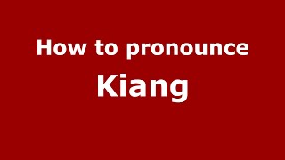 How to pronounce Kiang