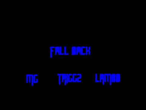 Triggz - Fall Back ft. Lambo & MG