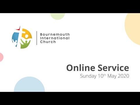 Bournemouth International Church Sunday Service 10.05.2020