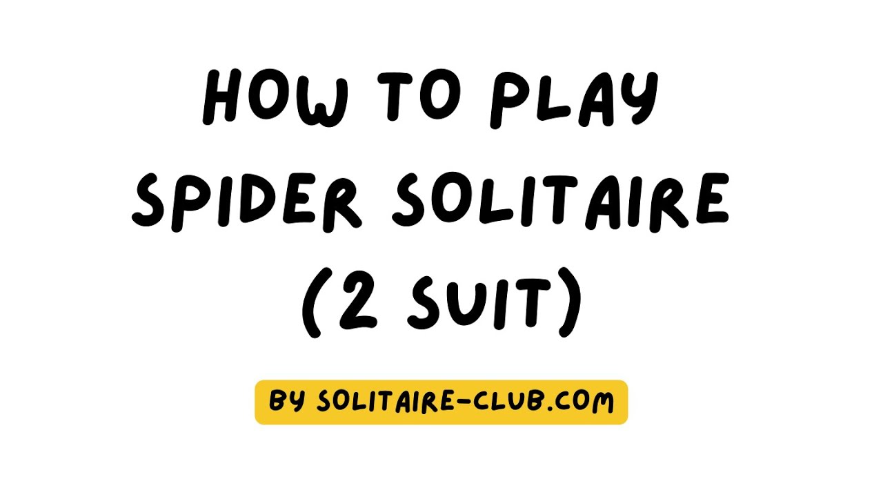 How to play Spider Solitaire (2 suit)