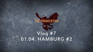 The Prosecution - Vlog #7 - 01.04.2016 Hamburg, Fabrik #2