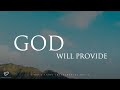 God Will Provide 3 Hour Of God S Promises Prayer Meditation Music