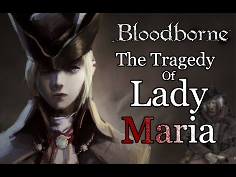 Bloodborne Lore | The Tragedy of Lady Maria