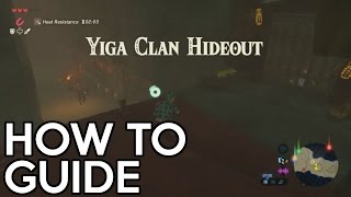 Legend of Zelda Breath of the Wild - Yiga Clan Hideout Guide