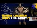 Ronnie Coleman Joins The Army?!