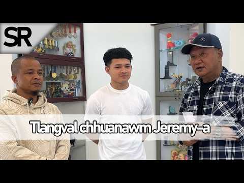 SR : Tlangval Chhuanawm Jeremy!