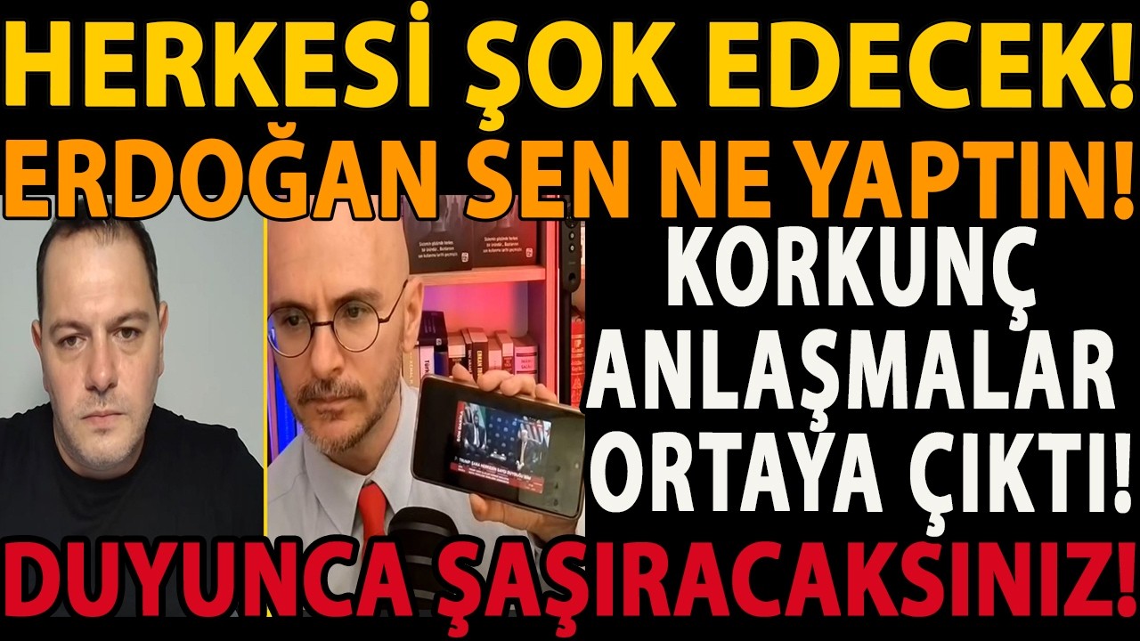 HERKESİ ŞOK EDECEK! ERDOĞAN SEN NE YAPTIN! KORKUNÇ ANLAŞMALAR ORTAYA ÇIKTI! DUYUNCA ŞAŞIRACAKSINIZ!