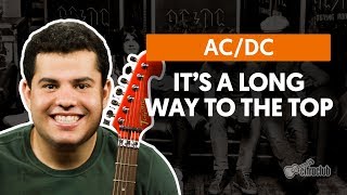 It's a Long Way To The Top (If You Wanna Rock N' Roll) - AC/DC (aula de guitarra)