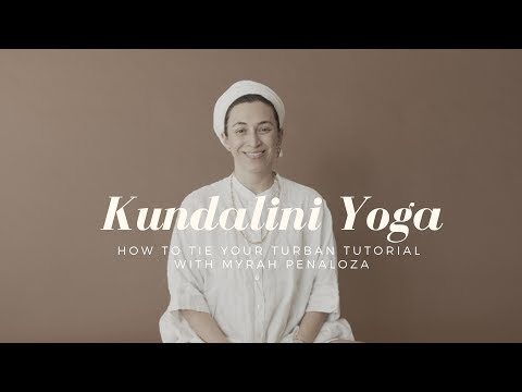 Kundalini Yoga How to Tie Your Turban with Myrah Penaloza