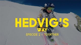 HEDVIG'S WAY // Together - Episode 02