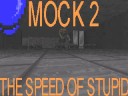 Mock 2: The Speed of Stupid