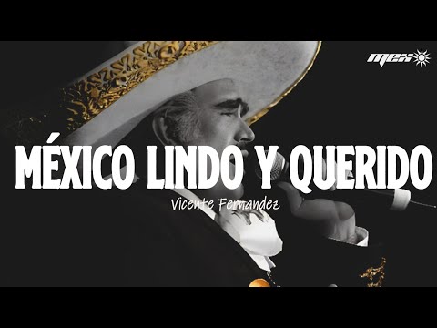 Vicente Fernández - México lindo y querido