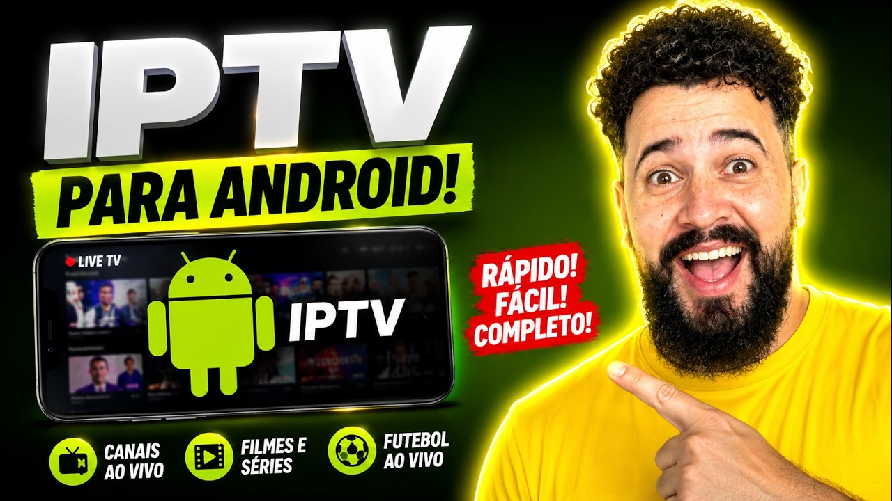 IPTV PARA ANDROID TV: O MELHOR APP PARA ASSISTIR TV, FILMES E SÉRIES EM 2026!