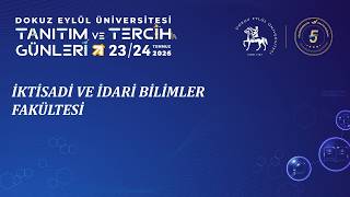DEÜ Tanıtım ve Tercih Günleri - İktisadi ve İdari Bilimler Fakültesi