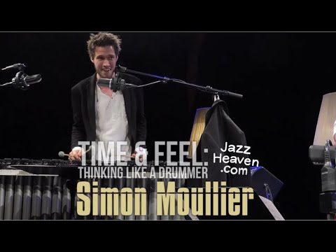 Simon Moullier Masterclass: Time & Feel: Thinking like a Drummer LIVE + Q&A JAZZHEAVEN.COM