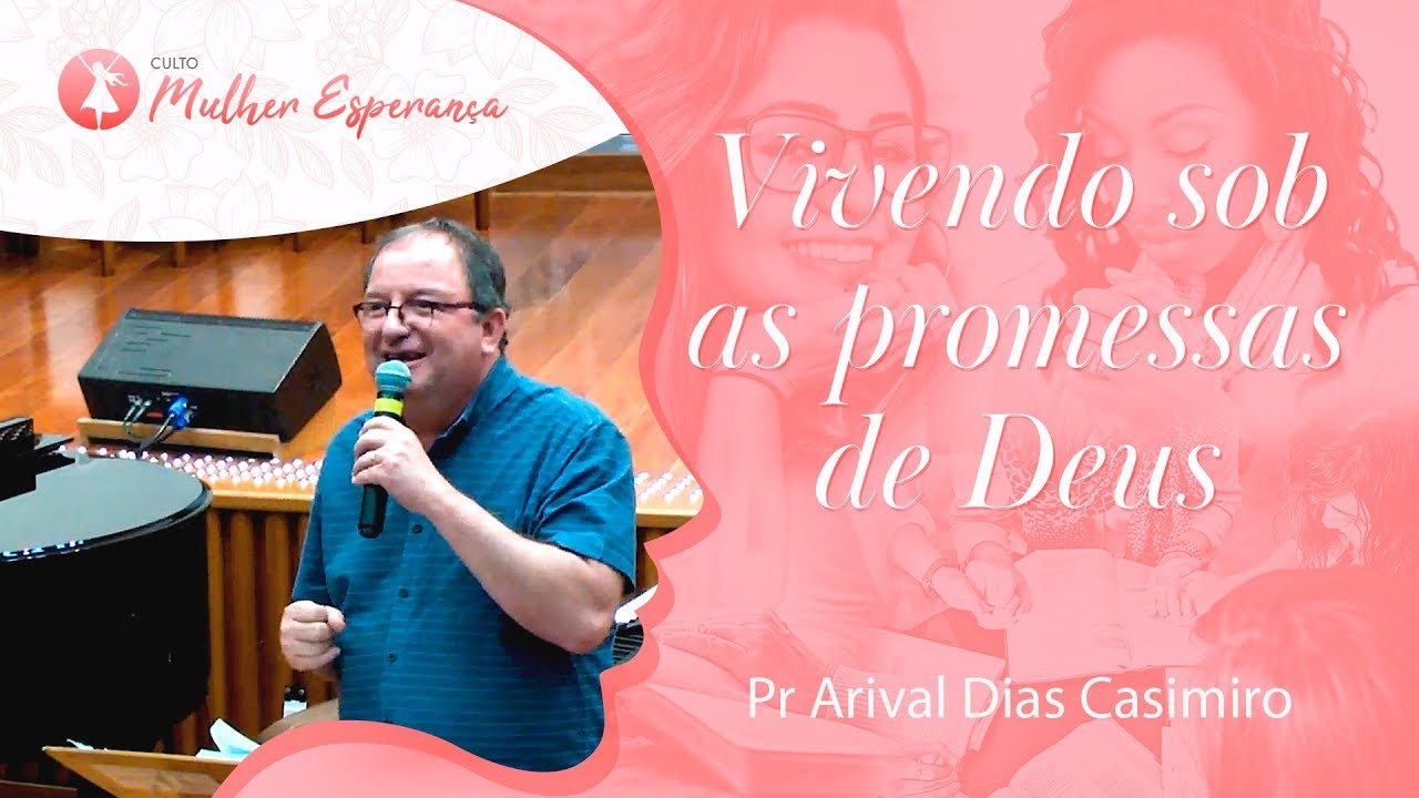 Vivendo sob as promessas de Deus - Pr Arival Dias Casimiro