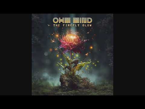 Ohm Mind - The Firefly Glow (Full Album)