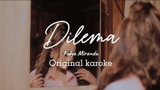 Download lagu DILEMA - fidya Miranda (Original Karoke) mp3