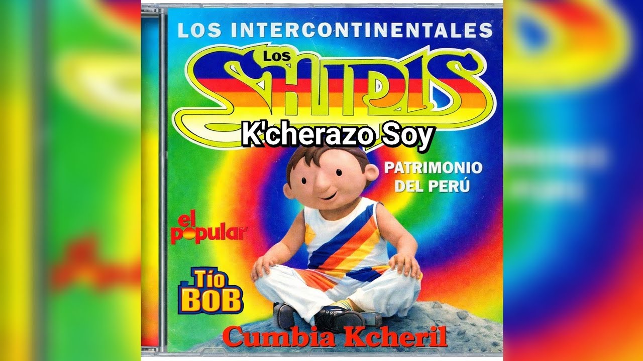 K'cherazo Soy - Los Shipis [Versión Completa]