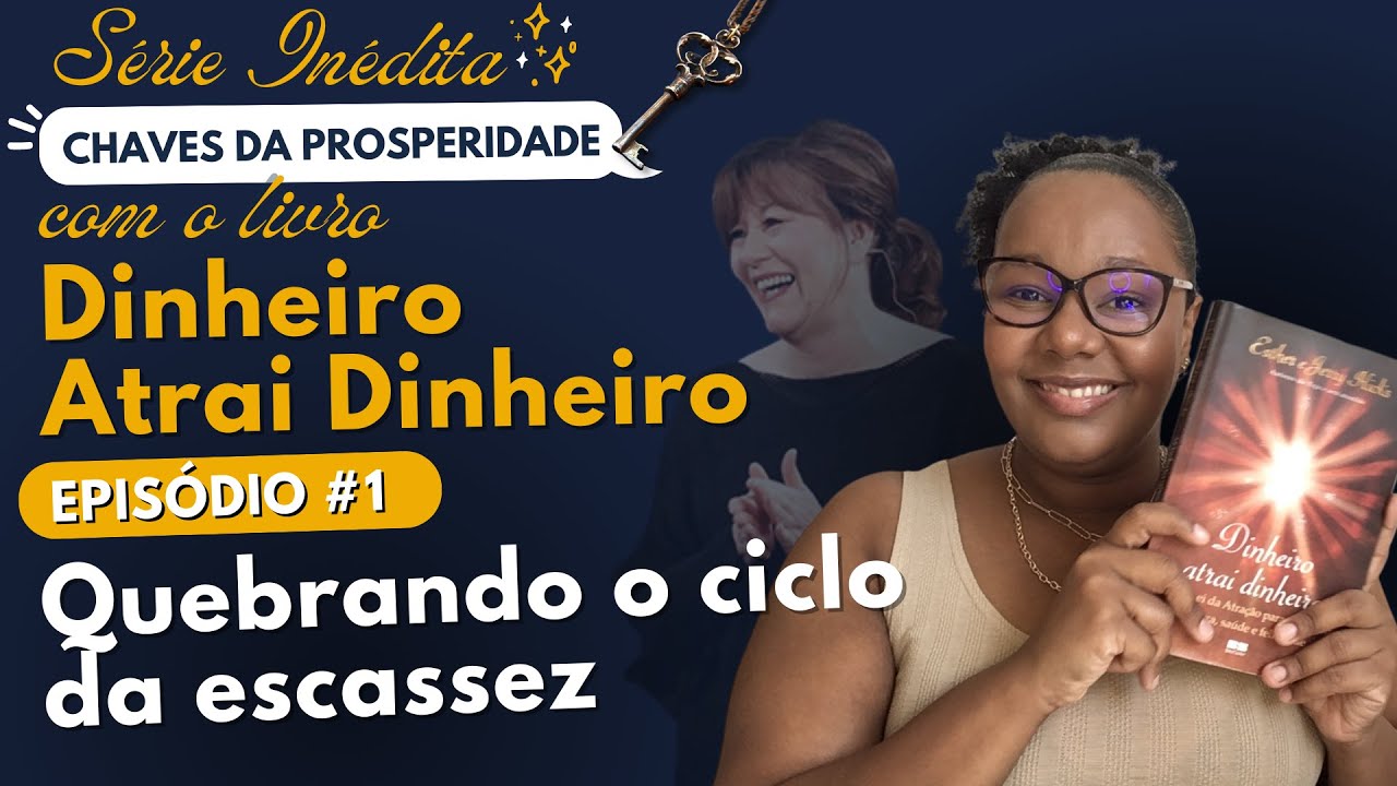 Como quebrar o ciclo da escassez? Dinheiro Atrai Dinheiro - Esther Hicks 📚 Episódio 1