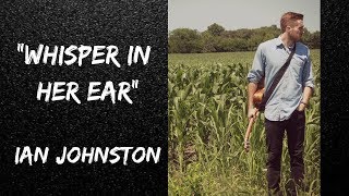 Whisper in Her Ear || COVER || Ian Johnston