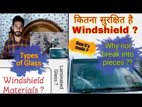 52) Windshield / Windscreen Safety, Materials & Types || Tempered & Laminated Galas ~ Hindi Video