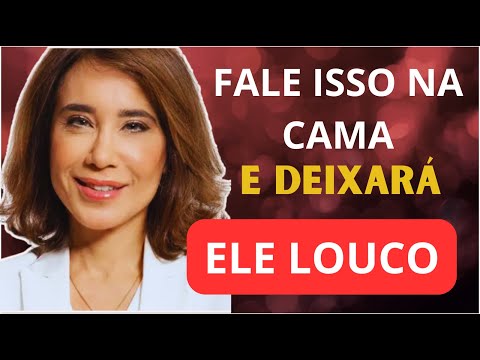 O QUE VOCÊ FALA NA CAMA MUDA TUDO PARA SEMPRE ENTRE VOCÊS | Dra .Barbosa