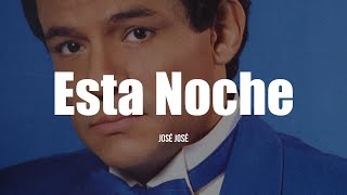 José José - Esta Noche (Letra/Lyrics)