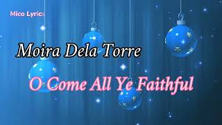 O Come All Ye Faithful - Moira Dela Torre | Christmas Series with Lyrics