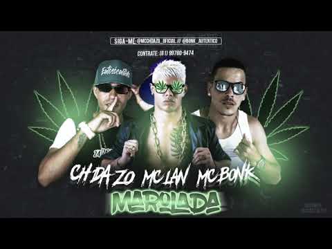 MC BONK - MC CH DA Z.O E MC LAN - MAROLADA MÚSICA NOVA