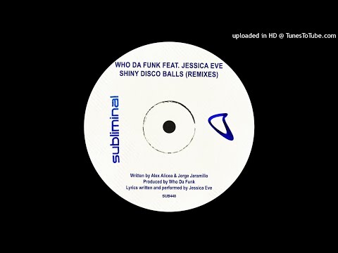 Who Da Funk Feat. Jessica Eve - Shiny Disco Balls (Illyus & Barrientos Remix)