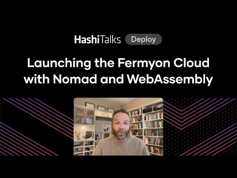 Launching the Fermyon Cloud with Nomad and WebAssembly