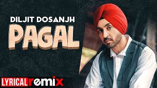 Pagal (Lyrical Remix) | Diljit Dosanjh | Latest Punjabi Songs 2020 | Speed Records